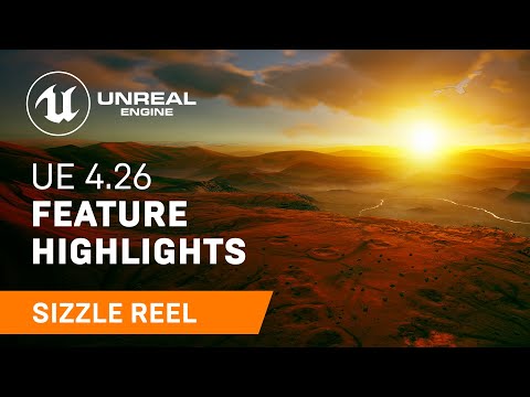 Unreal Engine 4.26 Feature Highlights