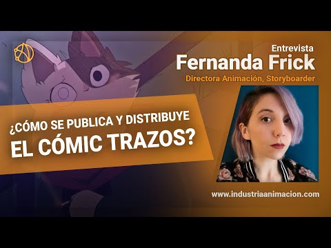 Entrevista Fernanda Frick - ¿Cómo Publicas y Distribuyes el Cómic Trazos?