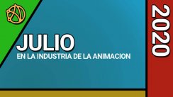 La Industria de la Animación en Julio del 2020