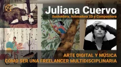 ARTE DIGITAL Y MÚSICA: CÓMO SER UNA FREELANCER MULTIDISCIPLINARIA - ENTREVISTA JULIANA CUERVO